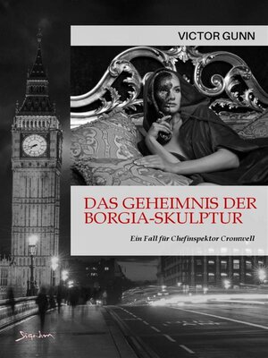 cover image of DAS GEHEIMNIS DER BORGIA-SKULPTUR--EIN FALL FÜR CHEFINSPEKTOR CROMWELL